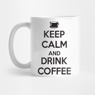 Keep calm and drink coffee Mug